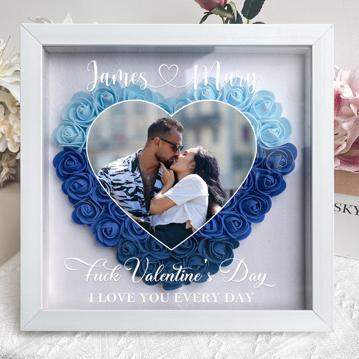 F*ck Valentine's Day I Love You Every Day -Boîte à fleurs photo personnalisée