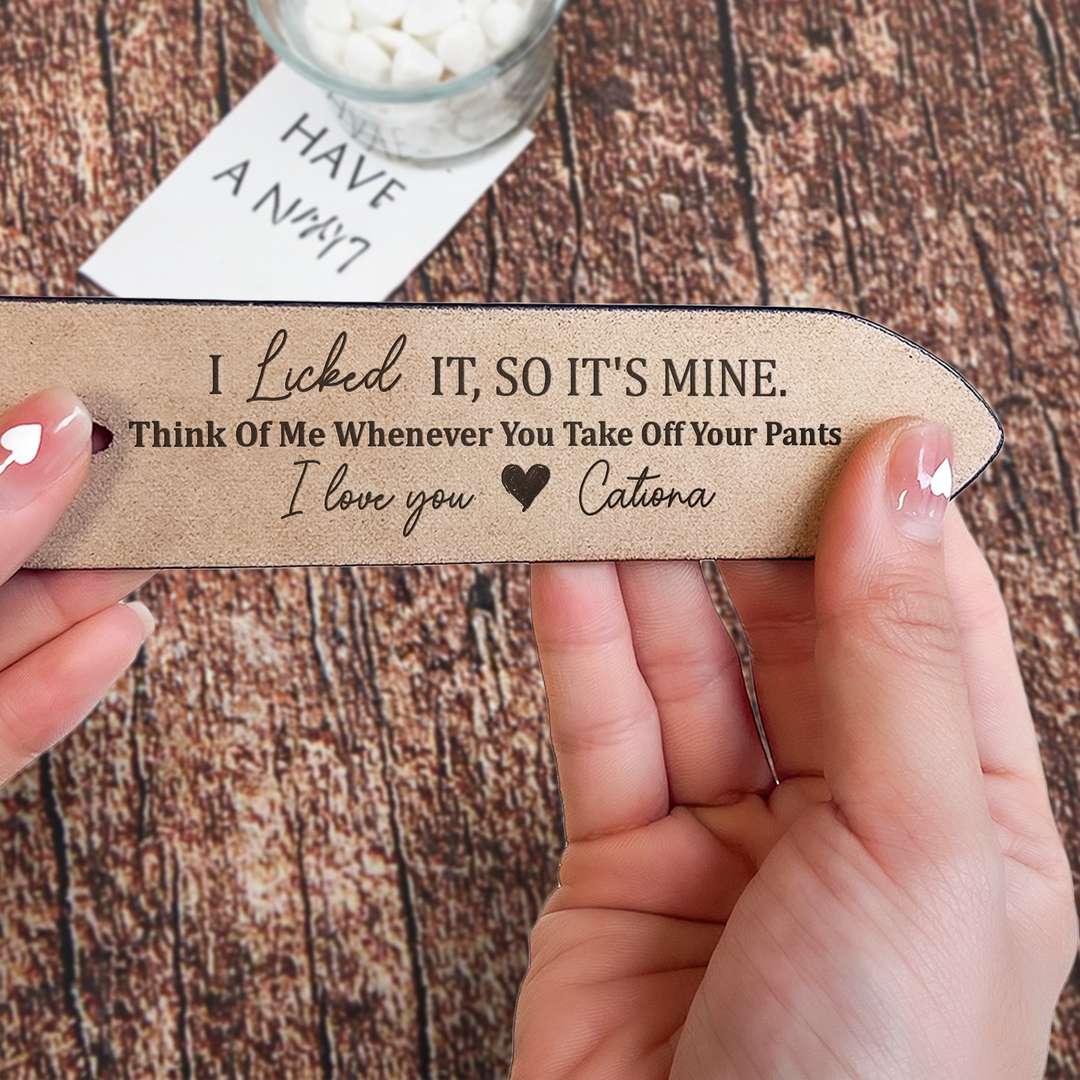 I Licked It, So It's Mine - Ceinture en cuir gravée personnalisée